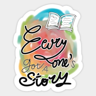 Everyone’s got a story Sticker